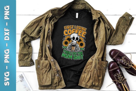 First I Drink Coffee Then I Do Mom SVG Review
