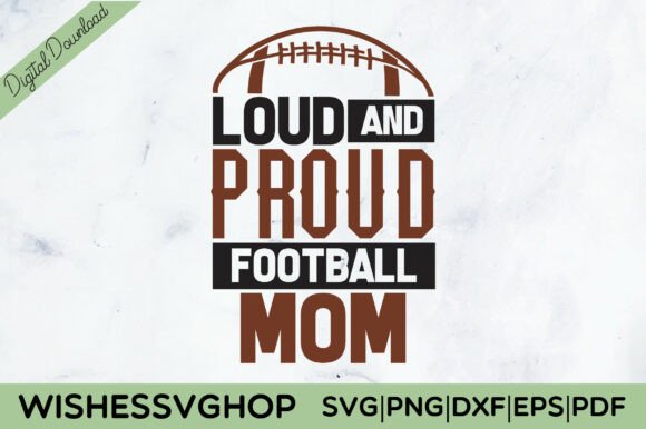 Loud and Proud Football Mom SVG PNG Review