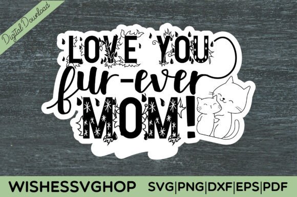Love You Fur-ever Mom SVG PNG Review