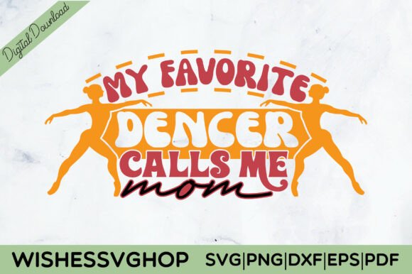 My Favorite Dancer Call Me Mom SVG Review