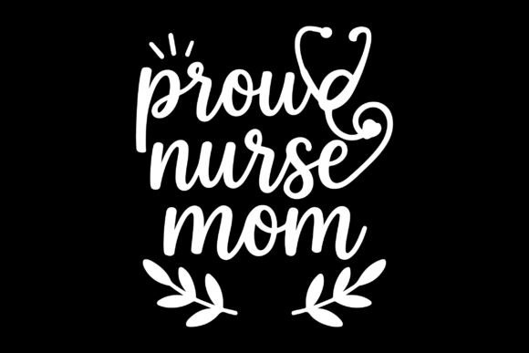 Proud Nurse Mom SVG: A Versatile Design for Embroidery