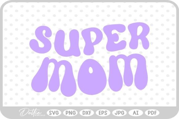 Super Mom SVG PNG DXF: An Embroidery Design Review